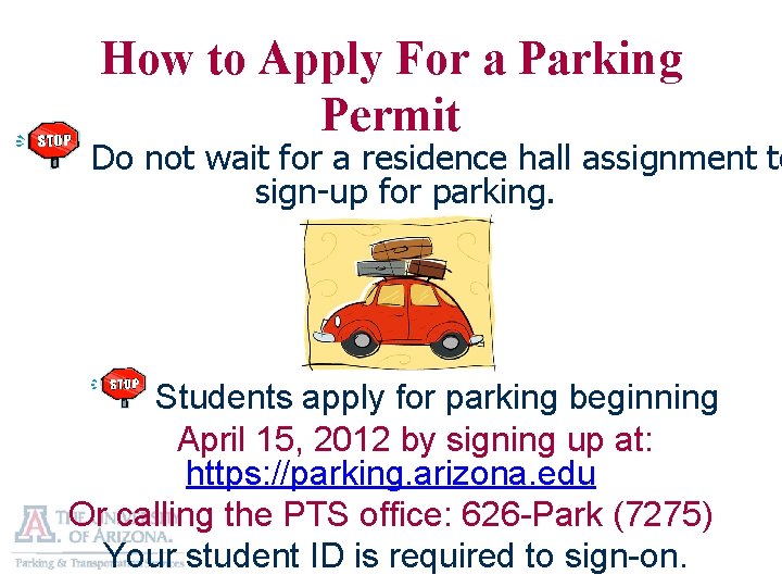 How to Apply For a Parking Permit Do not wait for a residence hall