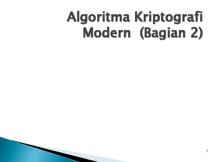 Algoritma Kriptografi Modern (Bagian 2) 1 