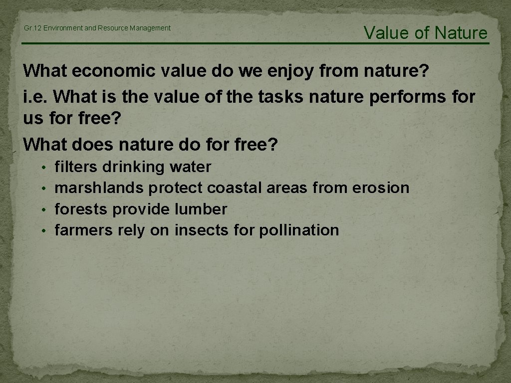 Gr. 12 Environment and Resource Management Value of Nature What economic value do we