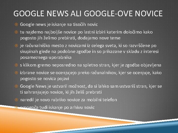 GOOGLE NEWS ALI GOOGLE-OVE NOVICE Google news je iskanje na tisočih novic tu najdemo