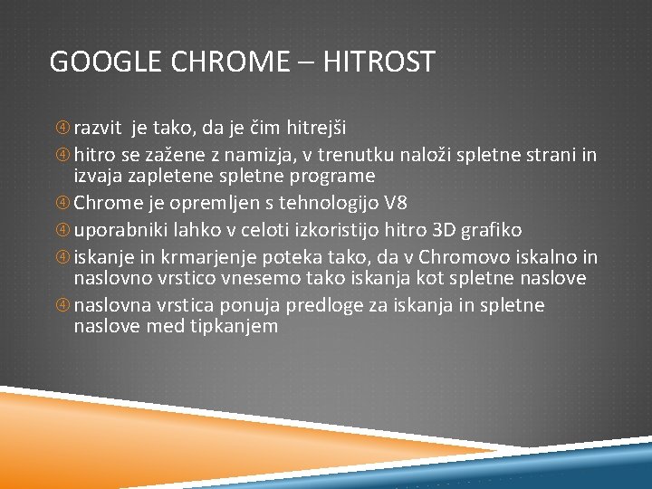 GOOGLE CHROME – HITROST razvit je tako, da je čim hitrejši hitro se zažene