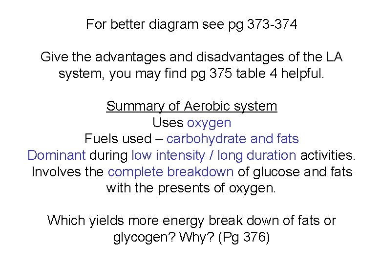 For better diagram see pg 373 -374 Give the advantages and disadvantages of the