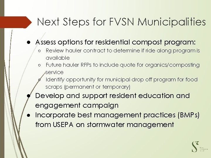Next Steps for FVSN Municipalities ● Assess options for residential compost program: ○ Review