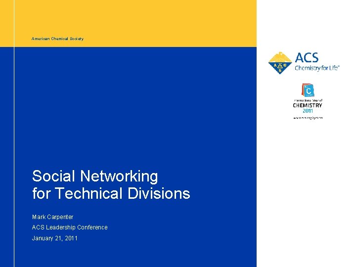 American Chemical Society Social Networking for Technical Divisions Mark Carpenter ACS Leadership Conference January