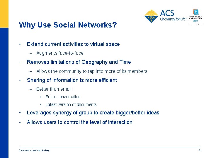 Why Use Social Networks? • Extend current activities to virtual space – Augments face-to-face