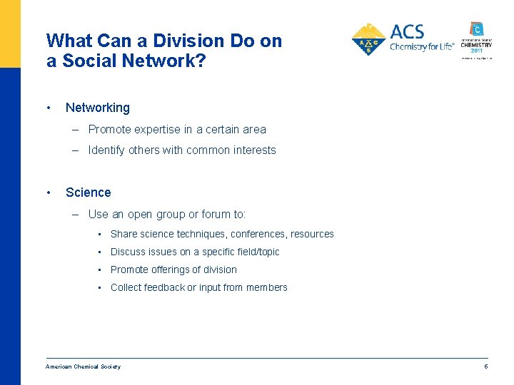 What Can a Division Do on a Social Network? • Networking – Promote expertise
