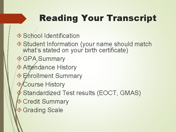 Reading Your Transcript School Identification Student Information (your name should match what’s stated on