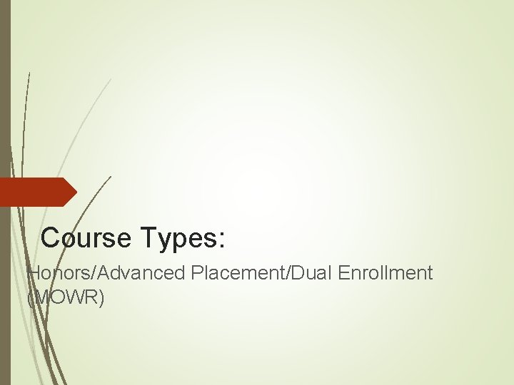 Course Types: Honors/Advanced Placement/Dual Enrollment (MOWR) 