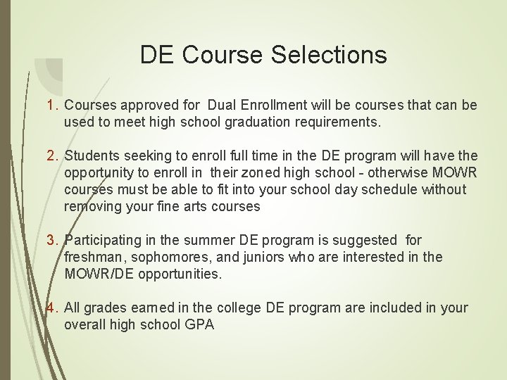 DE Course Selections 1. Courses approved for Dual Enrollment will be courses that can