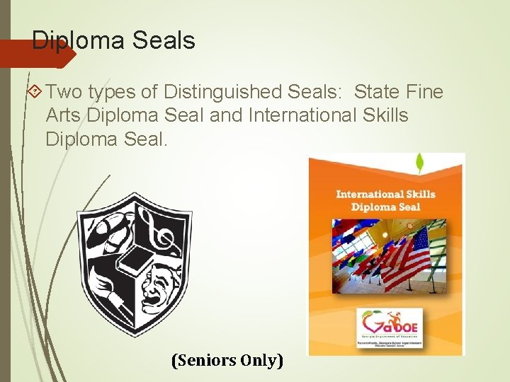 Diploma Seals Two types of Distinguished Seals: State Fine Arts Diploma Seal and International