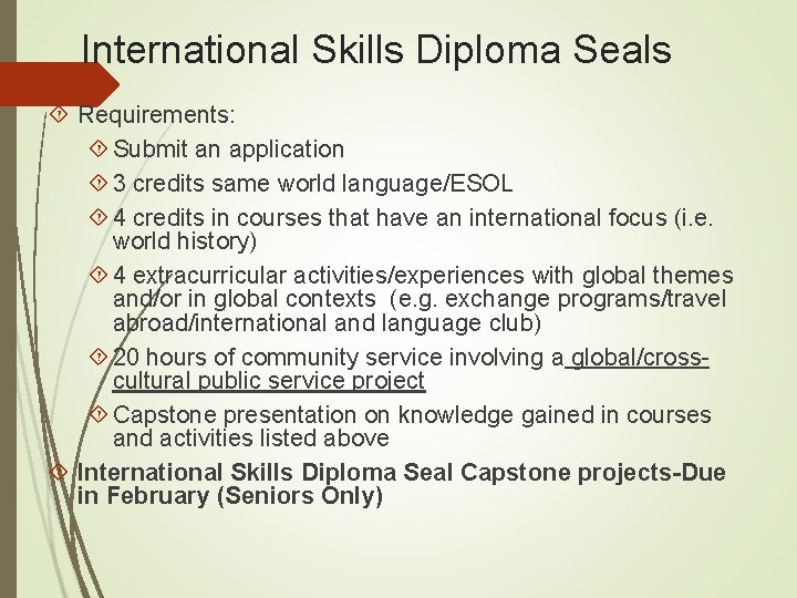 International Skills Diploma Seals Requirements: Submit an application 3 credits same world language/ESOL 4