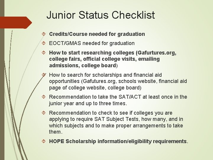 Junior Status Checklist Credits/Course needed for graduation EOCT/GMAS needed for graduation How to start