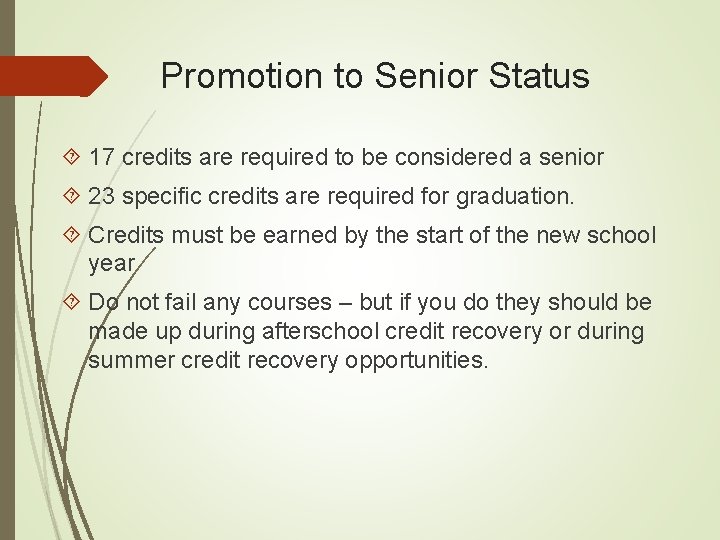 Promotion to Senior Status 17 credits are required to be considered a senior 23