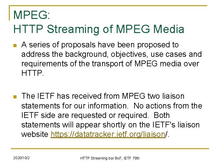 MPEG: HTTP Streaming of MPEG Media n A series of proposals have been proposed MPEG: HTTP Streaming of MPEG Media n A series of proposals have been proposed