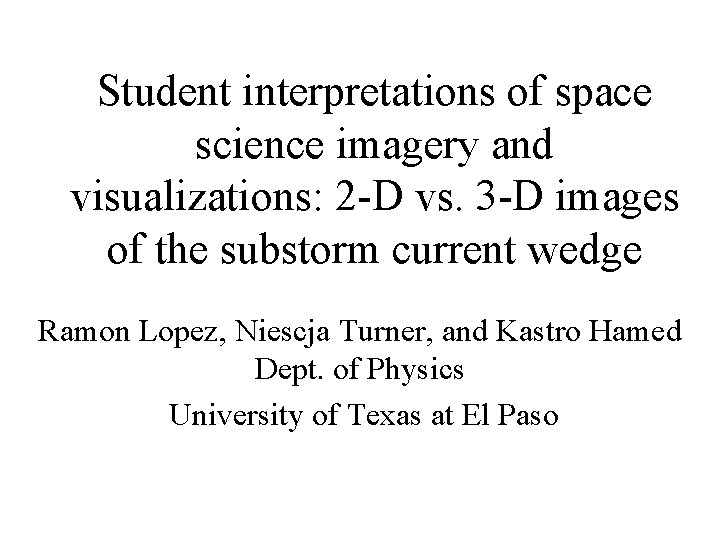 Student interpretations of space science imagery and visualizations: 2 -D vs. 3 -D images