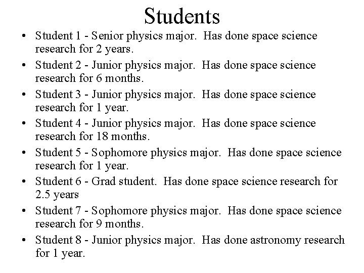 Students • Student 1 - Senior physics major. Has done space science research for