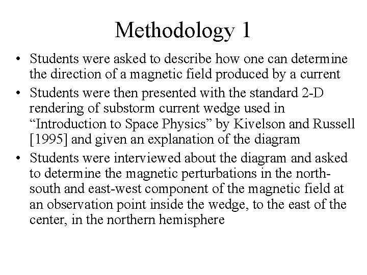 Methodology 1 • Students were asked to describe how one can determine the direction