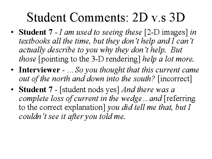 Student Comments: 2 D v. s 3 D • Student 7 - I am Student Comments: 2 D v. s 3 D • Student 7 - I am