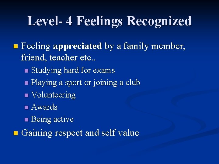 Level- 4 Feelings Recognized n Feeling appreciated by a family member, friend, teacher etc.