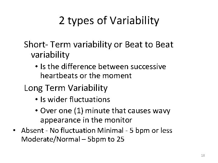 2 types of Variability Short- Term variability or Beat to Beat variability • Is