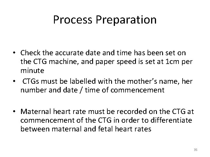 Process Preparation • Check the accurate date and time has been set on the