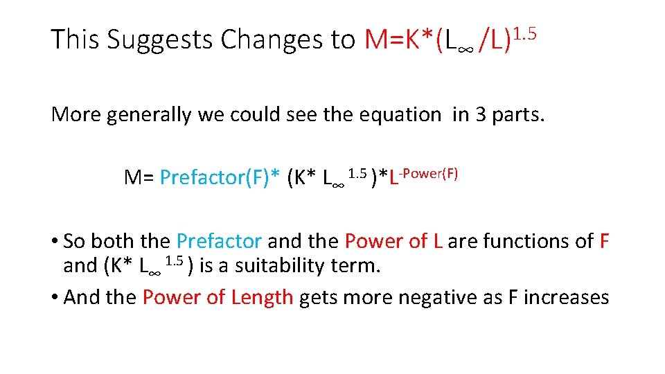 This Suggests Changes to M=K*(L∞ /L)1. 5 More generally we could see the equation