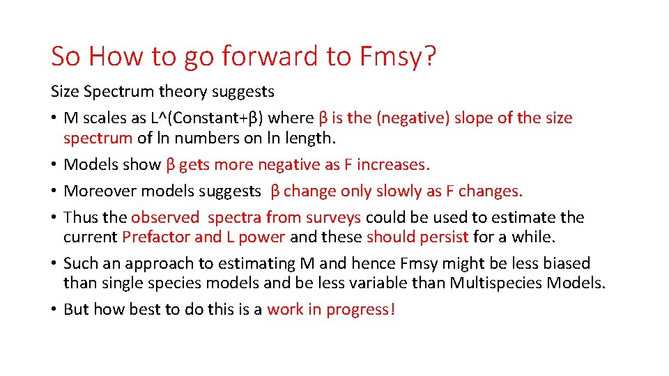 So How to go forward to Fmsy? Size Spectrum theory suggests • M scales