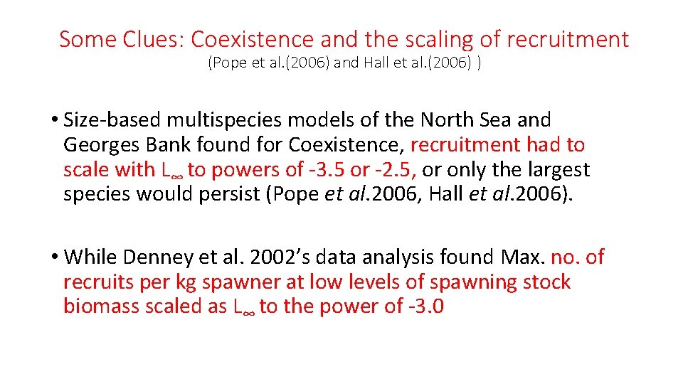 Some Clues: Coexistence and the scaling of recruitment (Pope et al. (2006) and Hall