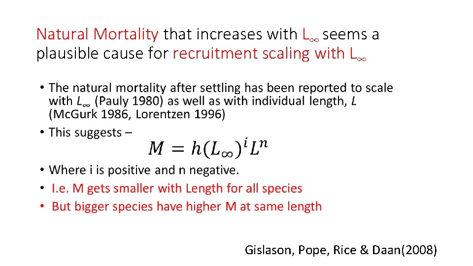 Natural Mortality that increases with L∞ seems a plausible cause for recruitment scaling with
