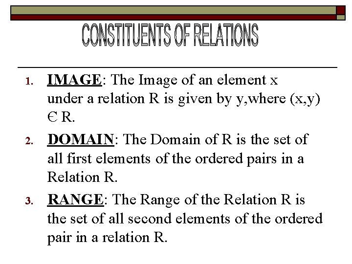 1. 2. 3. IMAGE: The Image of an element x under a relation R