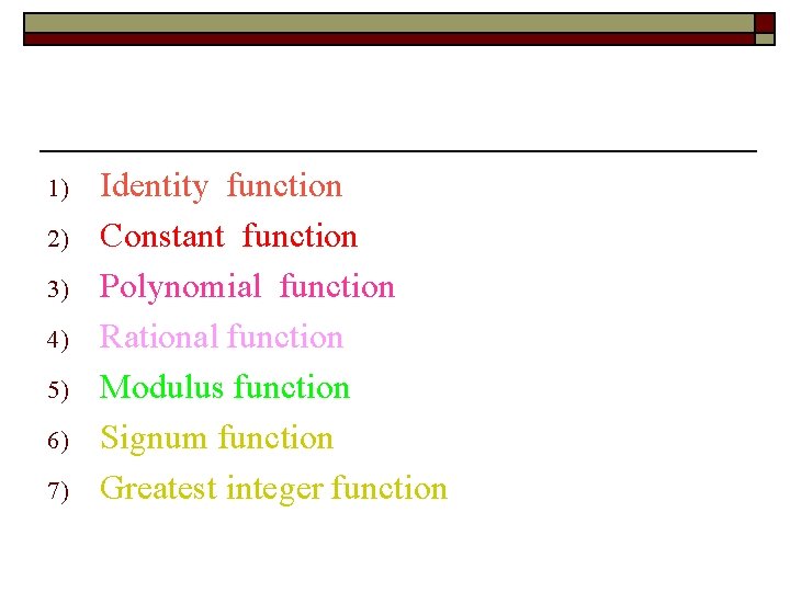 1) 2) 3) 4) 5) 6) 7) Identity function Constant function Polynomial function Rational