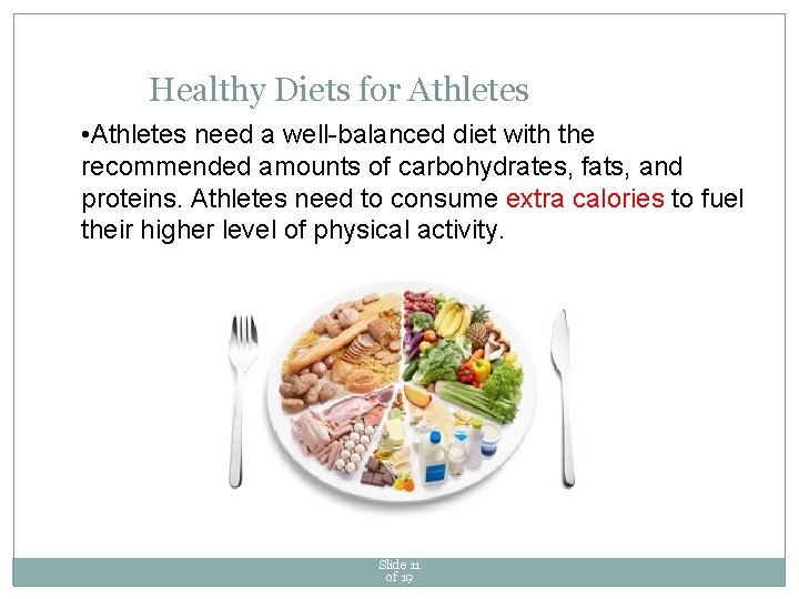 Healthy Diets for Athletes • Athletes need a well-balanced diet with the recommended amounts