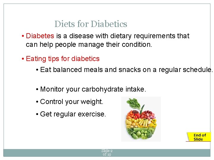 Diets for Diabetics • Diabetes is a disease with dietary requirements that can help