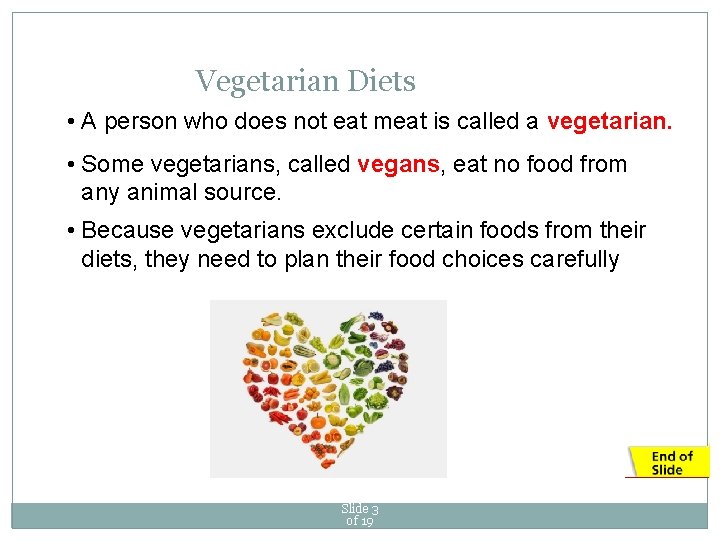 Vegetarian Diets • A person who does not eat meat is called a vegetarian.