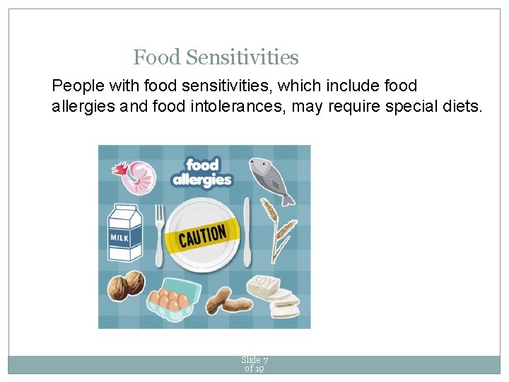 Food Sensitivities People with food sensitivities, which include food allergies and food intolerances, may