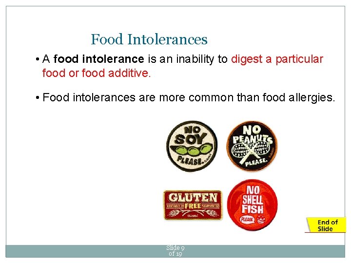 Food Intolerances • A food intolerance is an inability to digest a particular food