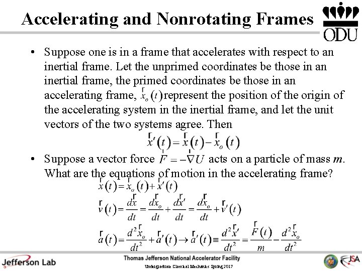 Accelerating and Nonrotating Frames • Suppose one is in a frame that accelerates with
