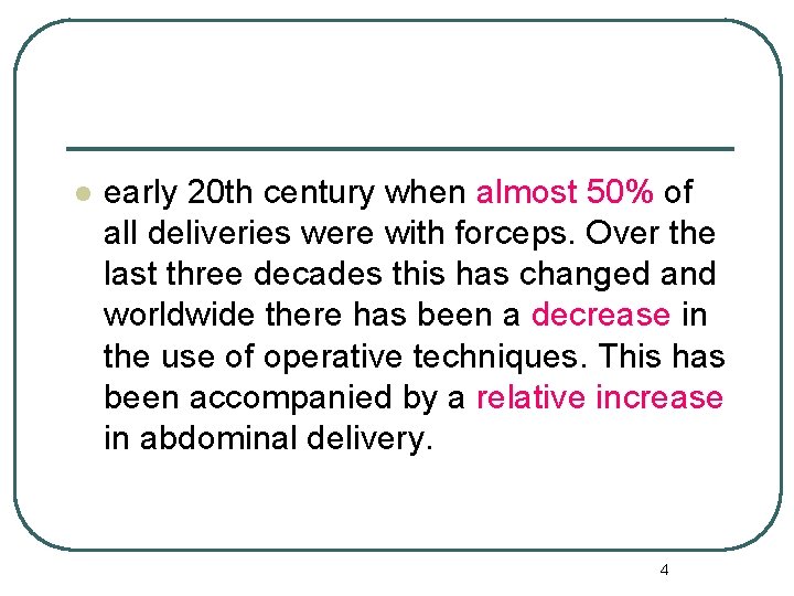 l early 20 th century when almost 50% of all deliveries were with forceps.