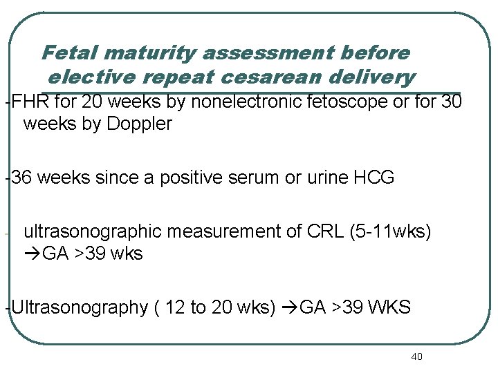 Fetal maturity assessment before elective repeat cesarean delivery -FHR for 20 weeks by nonelectronic
