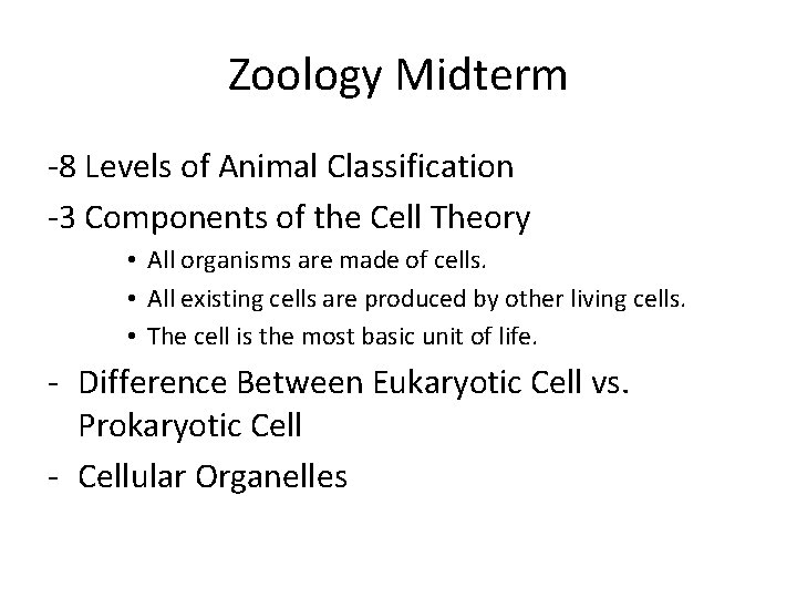 Zoology Midterm -8 Levels of Animal Classification -3 Components of the Cell Theory •