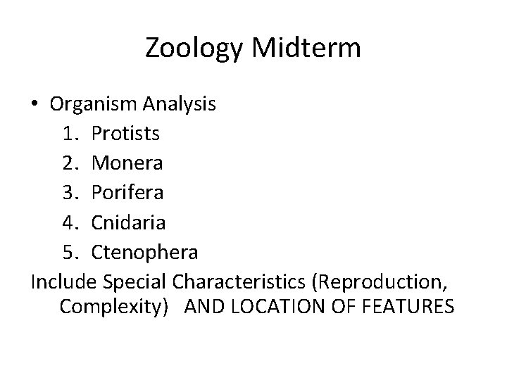 Zoology Midterm • Organism Analysis 1. Protists 2. Monera 3. Porifera 4. Cnidaria 5.