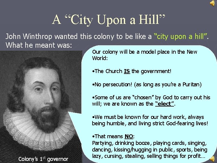 A “City Upon a Hill” John Winthrop wanted this colony to be like a