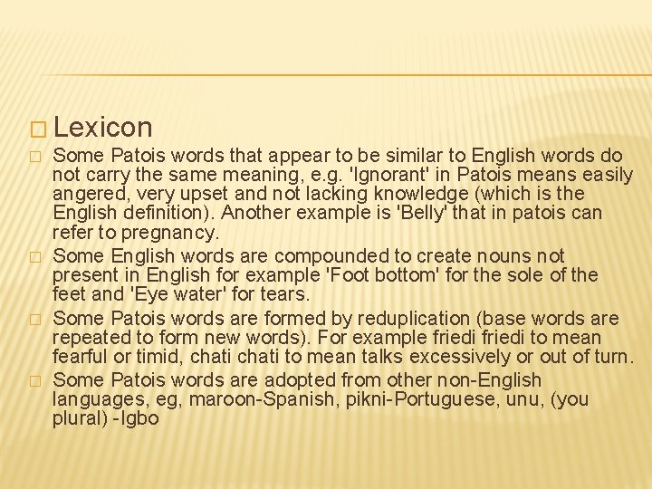 � Lexicon � Some Patois words that appear to be similar to English words