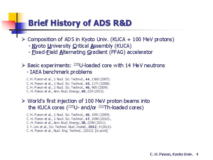Brief History of ADS R&D Ø Composition of ADS in Kyoto Univ. (KUCA +