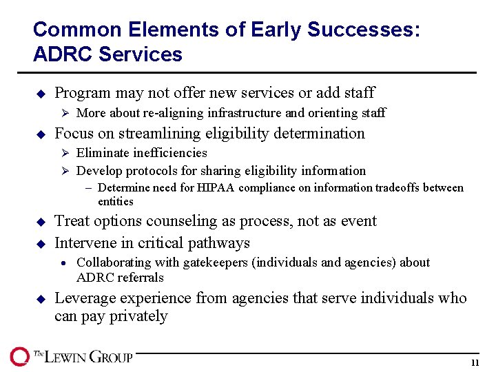 Common Elements of Early Successes: ADRC Services u Program may not offer new services