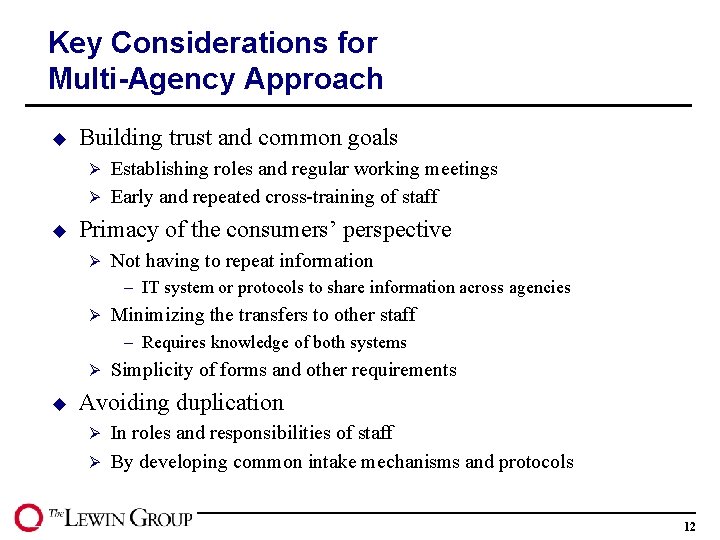 Key Considerations for Multi-Agency Approach u Building trust and common goals Establishing roles and