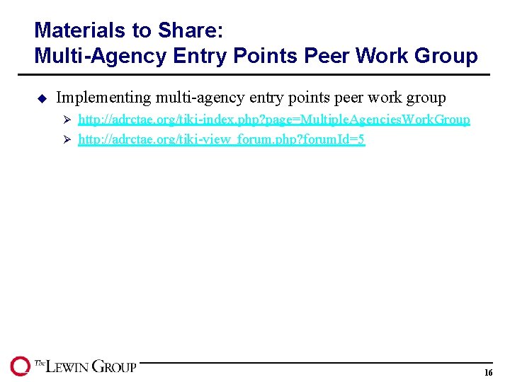 Materials to Share: Multi-Agency Entry Points Peer Work Group u Implementing multi-agency entry points