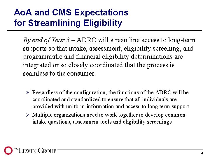 Ao. A and CMS Expectations for Streamlining Eligibility By end of Year 3 –