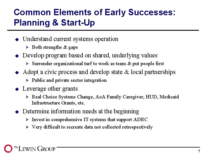 Common Elements of Early Successes: Planning & Start-Up u Understand current systems operation Ø