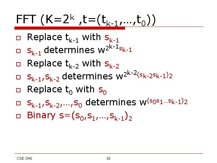 FFT (K=2 k , t=(tk-1, …, t 0)) o o o o Replace tk-1